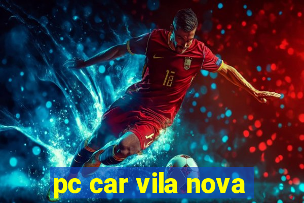 pc car vila nova